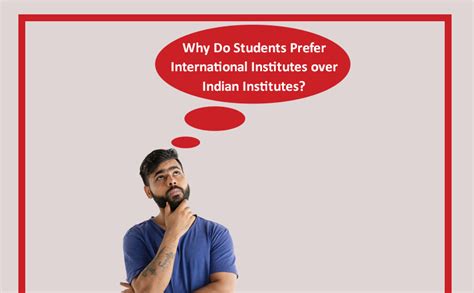 Why Do Students Prefer International Institutes Over Indian Institutes