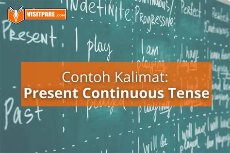 Contoh Kalimat Present Continuous Tense Positif Negatif Dan Interogatif