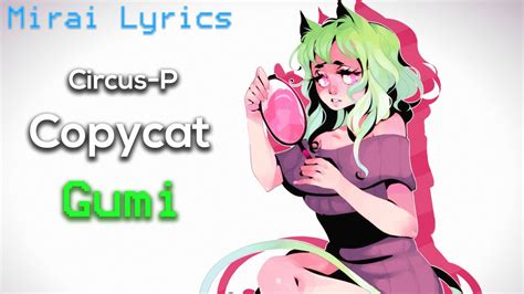 Vocaloid Copycat Feat Gumi Circus P Youtube