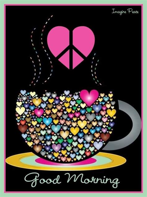 Pin By Billie Bales On Peace Love And Happiness Good Morning Hug Happy Tea Inspirational