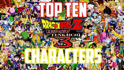 Maybe you would like to learn more about one of these? Top 10 BEST Characters in Dragon Ball Z Budokai Tenkaichi 3 - YouTube