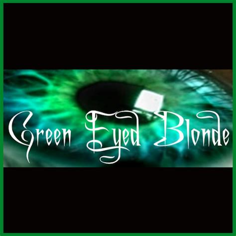 Green Eyed Blonde