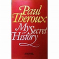 Paul Theroux | My secret history | Books | Elephant Bookstore