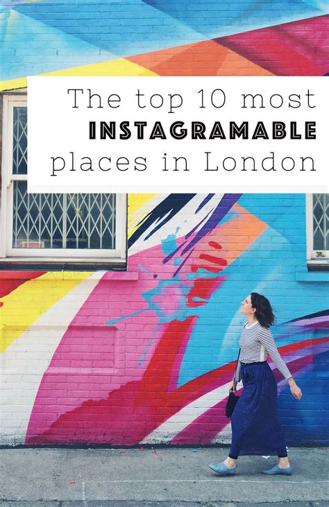 The Top 10 Most Instagrammable Places In London