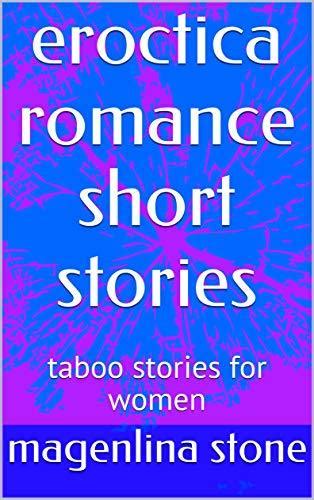 Eroctica Romance Short Stories Taboo Stories For Women By Magenlina Stone Goodreads