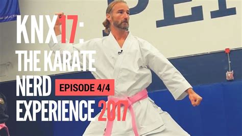 Knx17 The Karate Nerd Experience Ep 4 4 — Jesse Enkamp Youtube