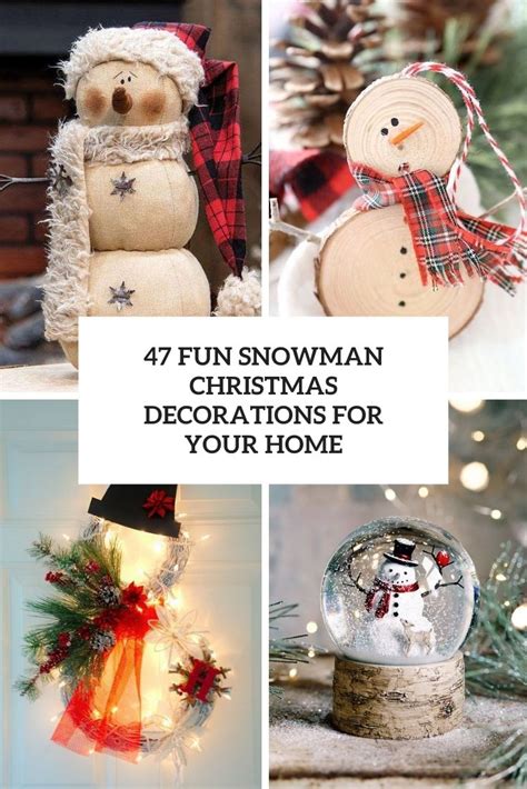 47 Fun Snowman Christmas Decorations For Your Home Digsdigs