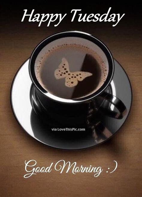 Happy Tuesday Good Morning Coffee Butterfly Pictures Photos And