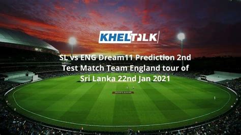 Staples center , los angeles , ca. SL vs ENG Dream11 Prediction 2nd Test Match Team 22nd Jan 2021