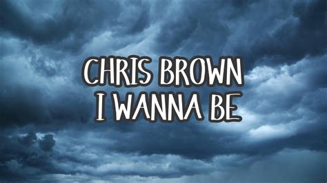 I Wanna Be Chris Brown Lyrics Youtube