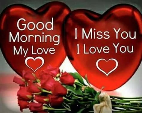I Miss You I Love You Good Morning My Love Pictures Photos And