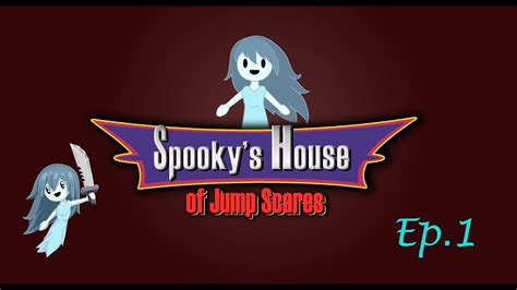 Spooky S Jump Scare Mansion Episode 1 What Is That Thing Youtube