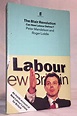 The Blair Revolution: Can New Labour Deliver? - Mandelson, Peter ...