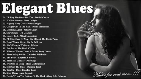 Elegant Blues Music The Best Of Slow Blues Rock Ballads Greatest Whiskey Blues Songs