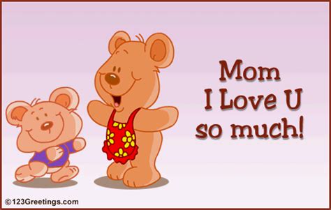 I Love You Free For Your Mom Ecards Greeting Cards 123 Greetings