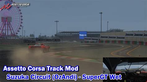 Assetto Corsa Track Mods 112 Suzuka Circuit Ozandi Supergt Wet