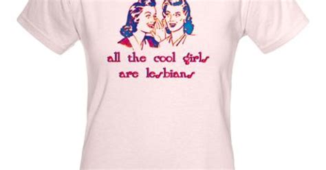 All The Cool Girls Are Lesbians T Shirt Controversies In Schools