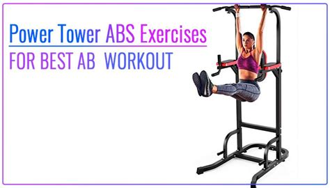 Best Power Tower Workout Routine 10 Exercises And 50 Minutes