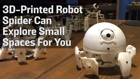 3d Printed Robot Spider Can Explore Small Spaces For You Youtube