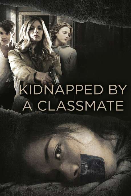 ‎kidnapped By A Classmate 2020 Directed By Ben Meyerson • Reviews