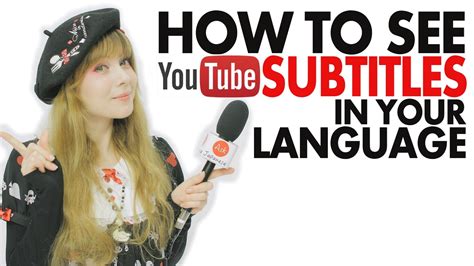 How To See Youtube Subtitles In Your Language Youtube