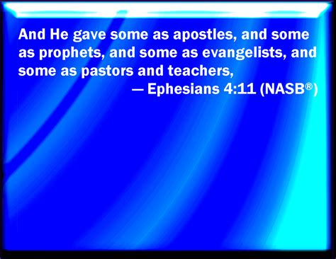 Ephesians 411 And He Gave Some Apostles And Some Prophets And Some