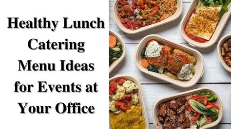 Healthy Lunch Catering Menu Ideas For Events At Your Office In 2022