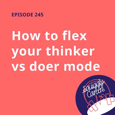 How To Flex Your Thinker Vs Doer Modes Amazing If