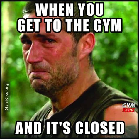 When You Get To The Gym And Its Closed Funny Quotes Gym Memes Funny