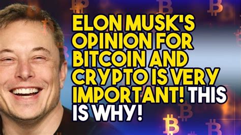 However, this is just one of the few instances where musk has been kind to the world's leading digital currency by market cap. ELON MUSK'S OPINION FOR BITCOIN AND CRYPTO IS VERY ...