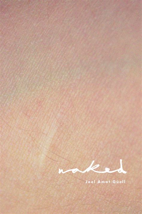 Naked By Joel Amat Güell Goodreads