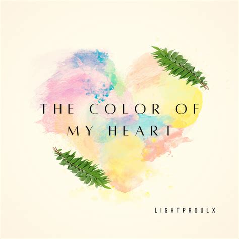 the color of my heart single by lightproulx spotify