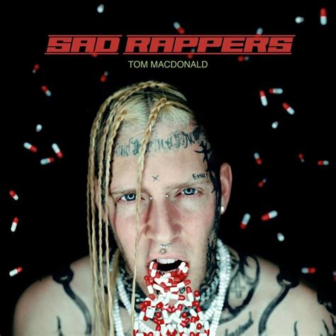 Tom Macdonald Sad Rappers Lyrics Genius Lyrics