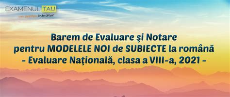 Barem MODELE NOI De SUBIECTE La Romana Evaluare Nationala Clasa 8