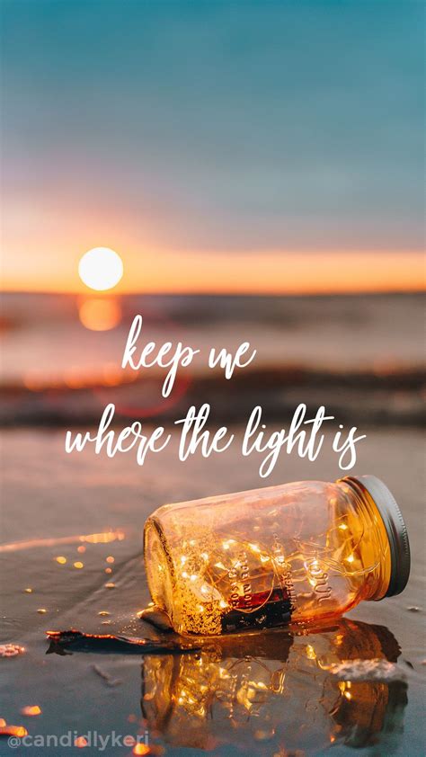 Start your search now and free your phone. Keep me where the light is quote sunset mason jar ...