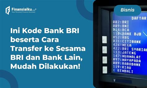 Daftar Kode Bank Bri Dan Cara Transfer Via Atm Serta Aplikasi Catat