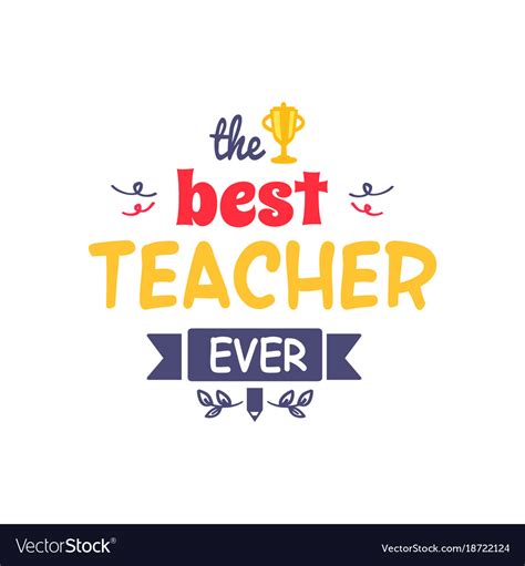 Best Teacher Ever Royalty Free Vector Image Vectorstock