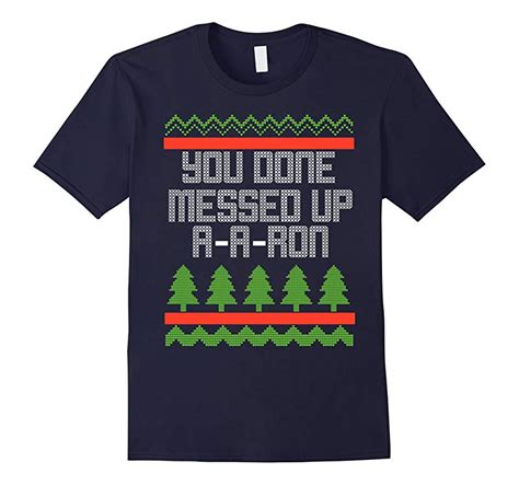 Ya Done Messed Up A A Ron Christmas T Shirt Td Teedep