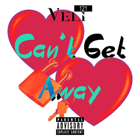 Cant Get Away Single By Veli 121 Spotify