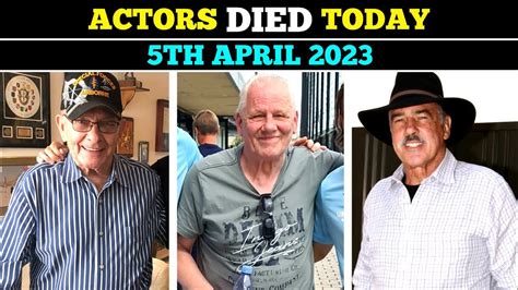 Actors Passed Away Today 5th April 2023 Celebrity Deaths Celebrityposts Youtube