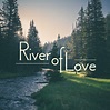 River of Love - Austin Cathedral