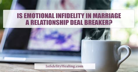 Is Emotional Infidelity In Marriage A Relationship Deal Breaker • Infidelity Healing
