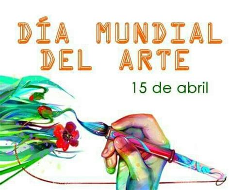 Día Mundial Del Arte Día Mundial Del Arte Día Del Arte Arte