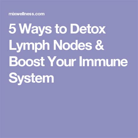 5 Ways To Detox Lymph Nodes And Boost Your Immune System Detox Lymph