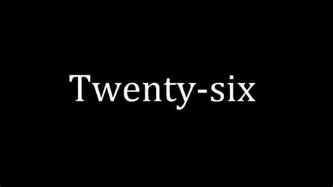 How To Pronounce Twenty Six Youtube