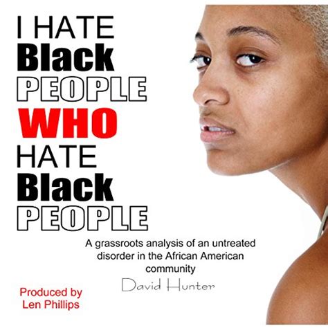 I Hate Black People Who Hate Black People By David Hunter Audiobook