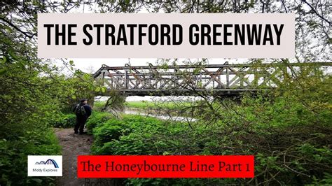 Stratford Greenway The Honeybourne Line Part 1 Youtube