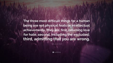 Anthony De Mello Quote The Three Most Difficult Things For A Human