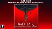 Bad Hair - Original Motion Picture Soundtrack Preview (Official Video ...