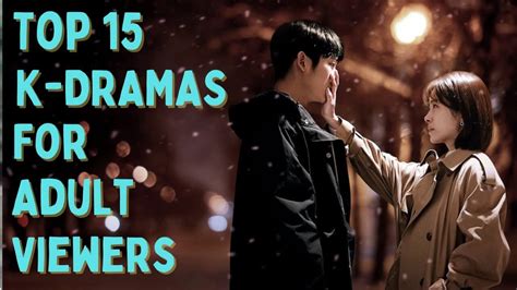 [top 15] best korean dramas for adult viewers mature storyline kdrama asian fanatic